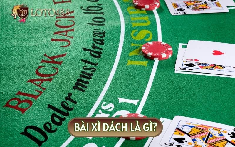 Xì dách là tựa game còn có tên gọi quen thuộc khác là Blackjack