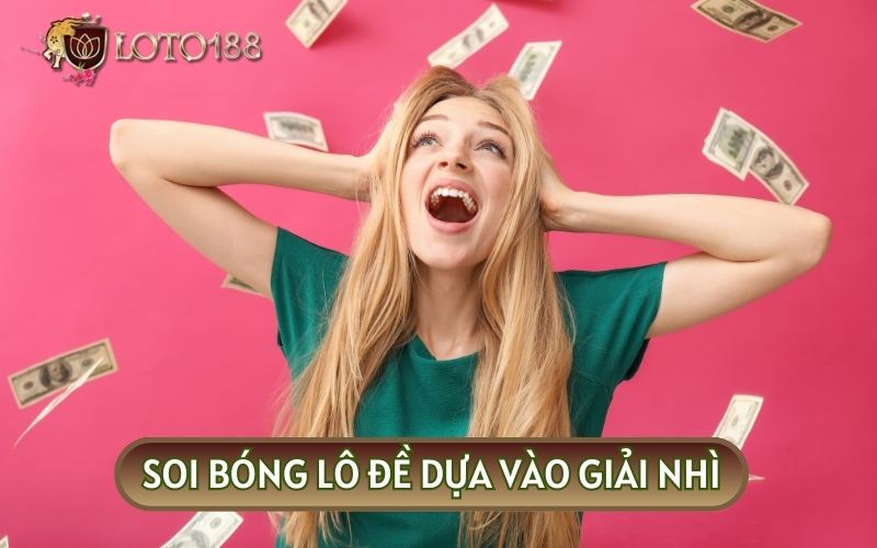 Soi BÓNG LÔ ĐỀ dựa vào giải nhì thường có khả năng thắng cao