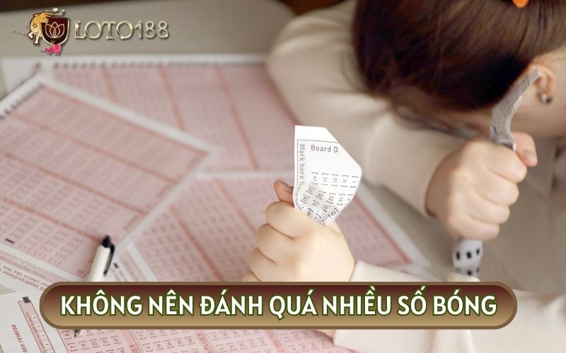 Tuyệt đối không nên đánh quá nhiều số BÓNG LÔ ĐỀ nếu không muốn thua lỗ