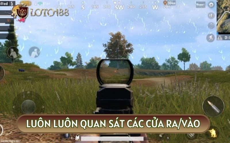 CÁCH CHƠI PUBG MOBILE hiệu quả là luôn quan sát các cửa ra vào