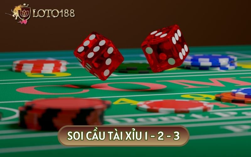 Soi cầu Tài xỉu 1 - 2 - 3 đòi hỏi bet thủ phải nhạy bén trước các tình huống