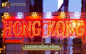 BẬT MÍ TOP 7 CASINO HỒNG KÔNG XA HOA TRÁNG LỆ NHẤT THẾ GIỚI