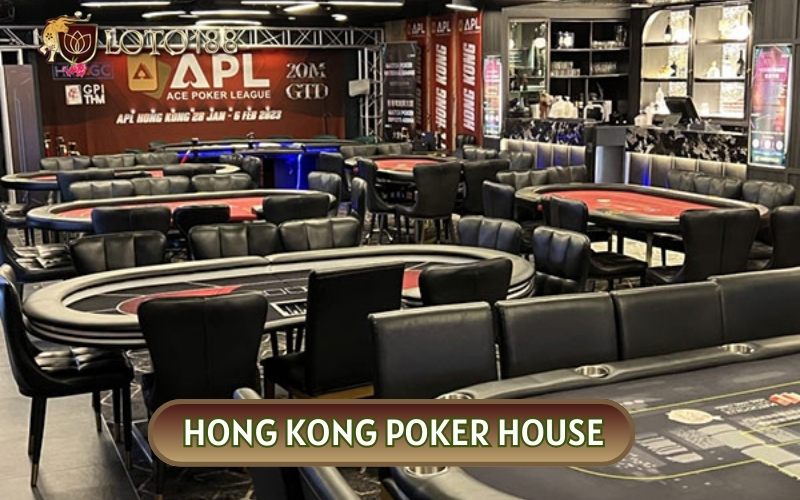 Hong Kong Poker House là câu lạc bộ có đa dạng các dịch vụ cá cược