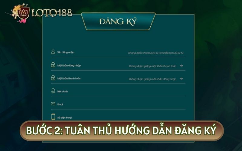 Nhập thông tin vào biểu mẫu theo HƯỚNG DẪN ĐĂNG KÝ LOTO188