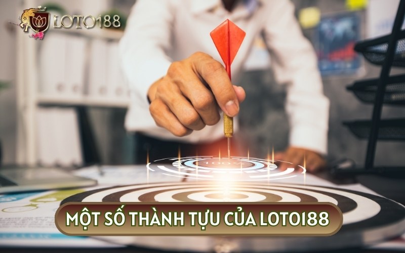 Những thành tựu làm nên tên tuổi của nhà cái trực tuyến M LOTO188GO COM