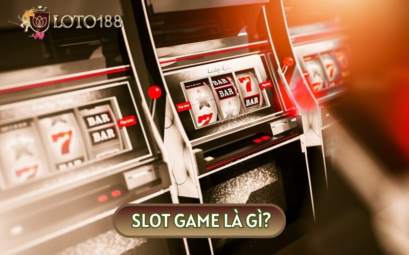 Slot game ngày trước còn có các tên gọi phổ biến như máy Slot, máy xèng, máy đánh bạc