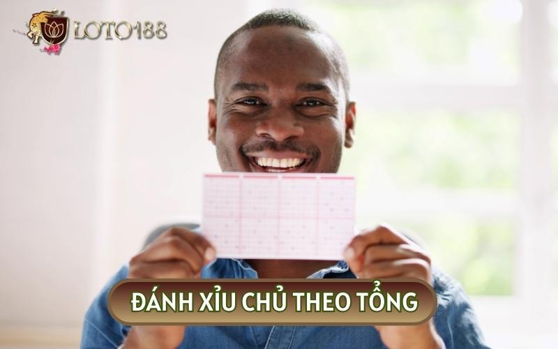 Kỹ thuật đánh theo tổng không khó sau khi bet thủ đã biết XỈU CHỦ LÀ GÌ