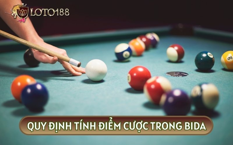 Quy định tính điểm số trong bộ môn CÁ CƯỢC BIDA