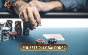 GIẢI NGHĨA KỸ THUẬT SQUEEZE PLAY BÀI POKER VÀ CÁCH SỬ DỤNG